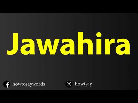 How To Pronounce Jawahira