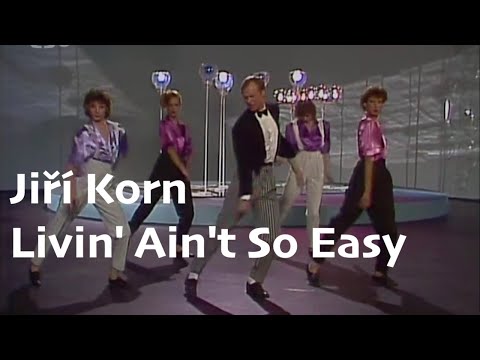 Jiří Korn - Livin' Ain't So Easy (Ty To Nemáš Snadný)