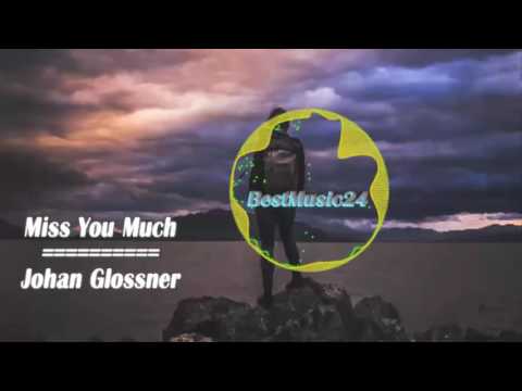 Miss You Much -Johan Glossner[2010s Pop Music]- BestMusic24