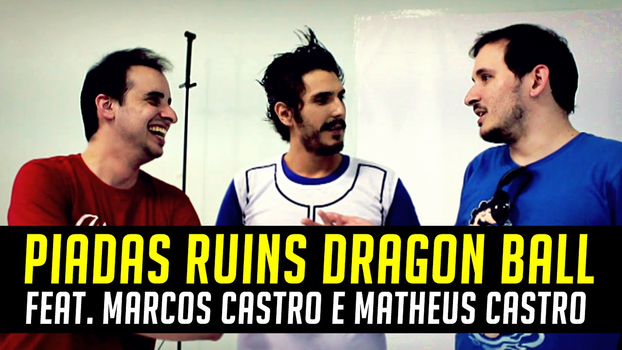 PIADAS RUINS Dragon Ball feat. Marcos Castro e Matheus Castro