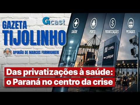 Das privatizações à saúde: o Paraná no centro da crise | Tijolinho - Marcos Formighieri