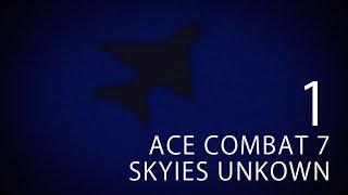 【ACE COMBAT 7】ただ、青く、ただ、高く【#1?】