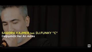 Sagopa Kajmer Feat DJ Funky C - Değişebilir Her An Adres - 2003/2019 (yeni versiyon)
