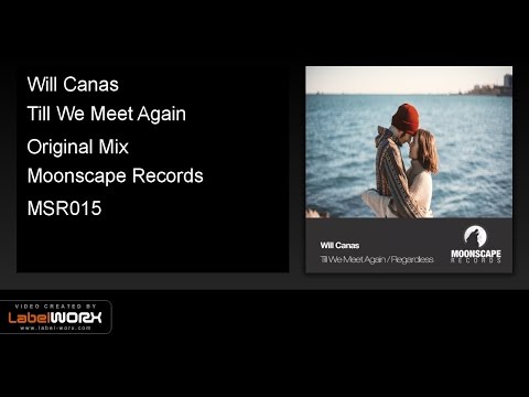 Will Canas - Till We Meet Again (Original Mix)
