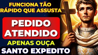 🙌SANTO EXPEDITO Vai ATENDER Seu PEDIDO URGENTE ! Apenas Ouça