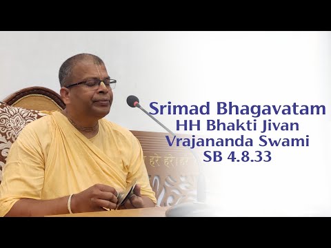 Srimad Bhagavatam class by HH Bhakti Jivan Vrajananda Swami | SB 4.8.33