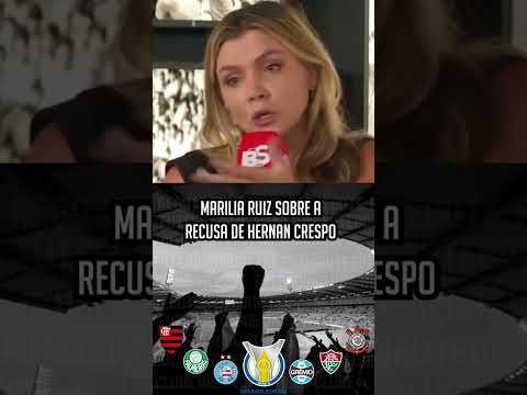 MARILIA RUIZ SOBRE A RECUSA DE HERNAN CRESPO #saopaulo #futebol  #corinthians