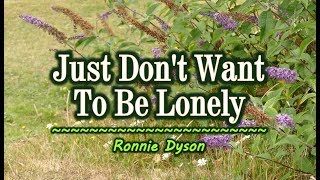 Just Don't Want To Be Lonely - Ronnie Dyson (KARAOKE)