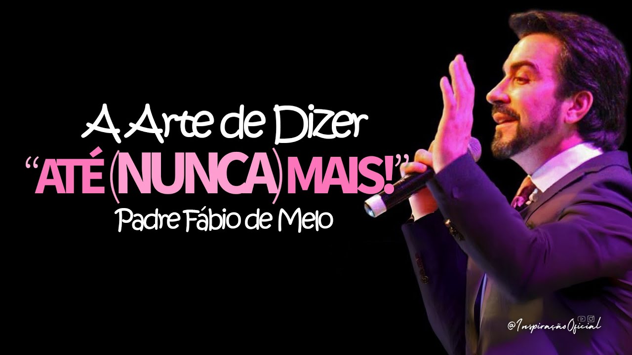 CHEGA! A Vida é Muito CURTA para Ficar PRESA(O) em Relacionamento ABUSIVO → Padre Fábio de Melo