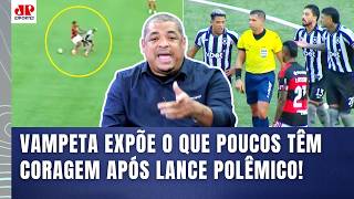 "POR%@! EU VOU FALAR! ESSE LANCE AÍ..." VAMPETA DESABAFA após POLÊMICA em BOTAFOGO X FLAMENGO!