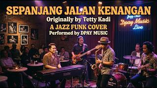 Download lagu Tetty Kadi - Sepanjang Jalan Kenangan (Jazz Funk Cover by Dpay Music) mp3