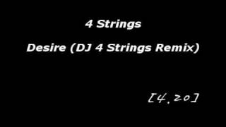 4 Strings - Desire (DJ 4 Strings Remix)