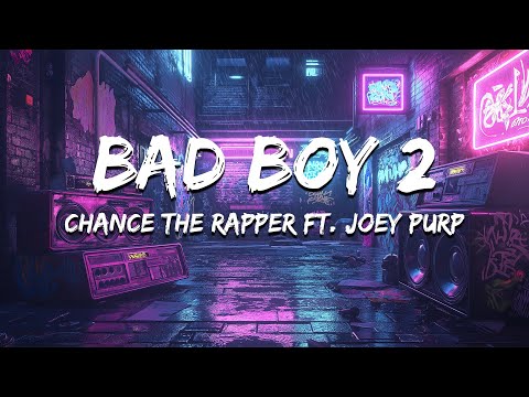 Chance the Rapper ft Joey Purp - Bad Boys 2 (2024) | [Lyrics]