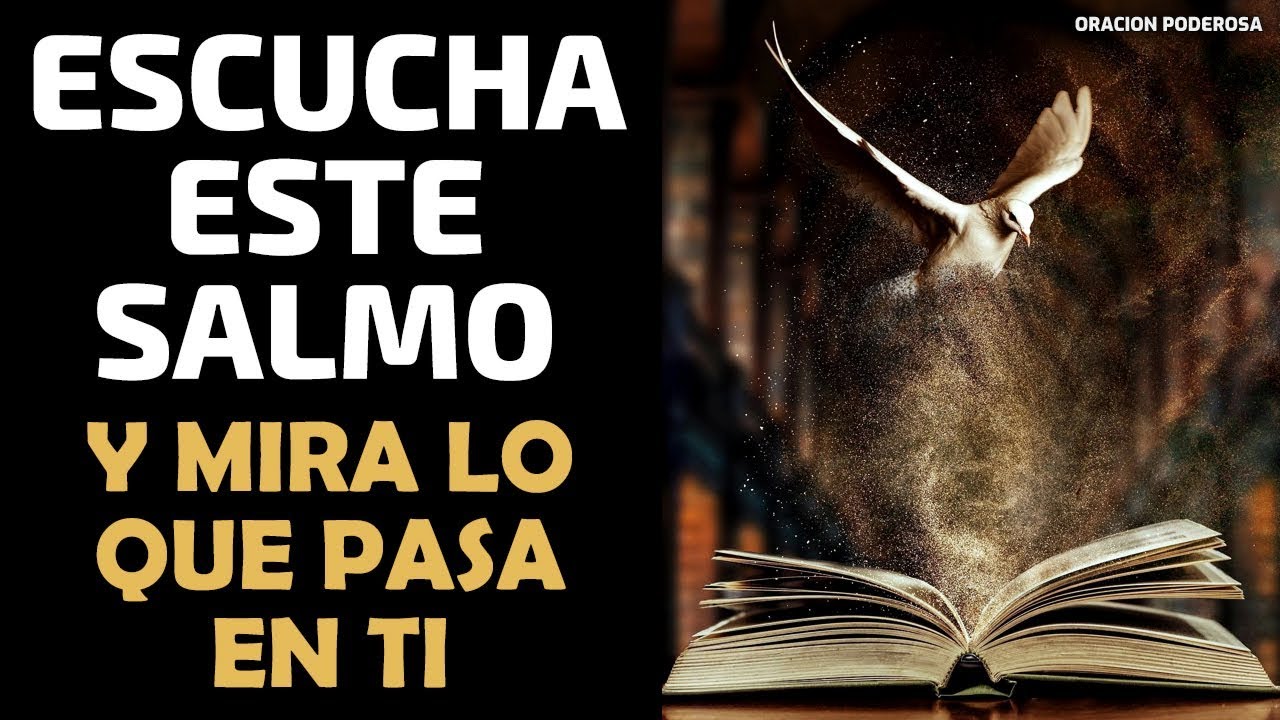 Escucha este Salmo el día de hoy y mira lo que pasa en Tí!