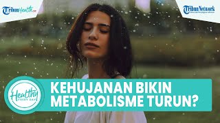 Apakah Kehujanan Bikin Metabolisme Turun hingga Gampang Terkena Penyakit? Kenali Penyebabnya