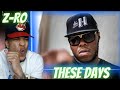 KING OF THE GHETTO!! Z-RO - THESE DAYS | REACTION