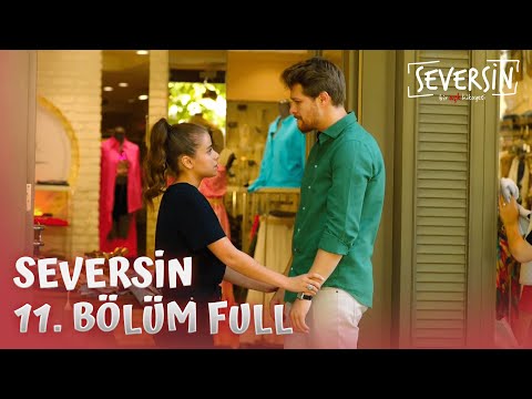 Seversin 11. Bölüm - Full Bölüm