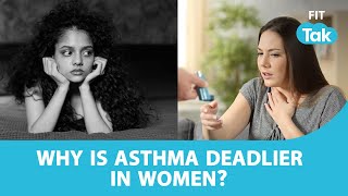 Is Asthma Killing Women? | Breathing Issues | Asthma | Doc Talk | Fit Tak