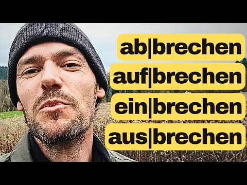 Ich BRECHE jetzt AUF! | 4 Verben mit -brechen | Deutsch lernen B1/B2