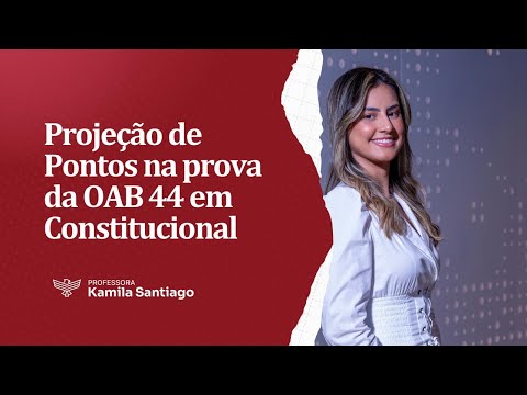 Estimativa de Pontos na 2ª Fase da OAB 44 (Constitucional)