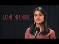 Jaane Do Unnhe - Helly Shah | Hindi Poetry (English Subtitles)