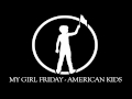 My Girl Friday - American Kids (Single) 
