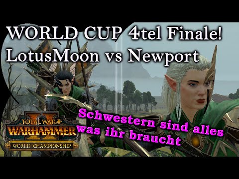 LotusMoon vs Newport WORLD CUP 4tel Finale! - Total War: Warhammer 2