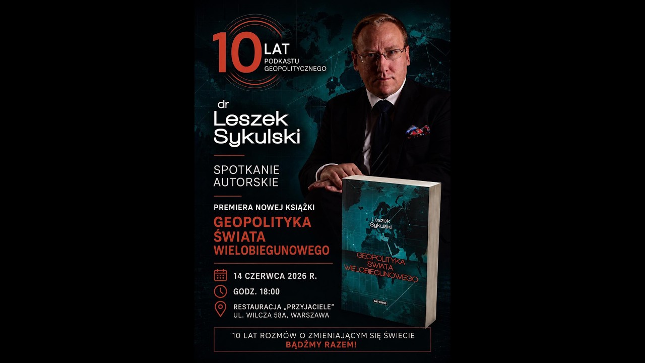 NA ŻYWO: Geopolityka świata wielobiegunowego - oficjalna premiera. Jubileusz 10-lecia Podkastu