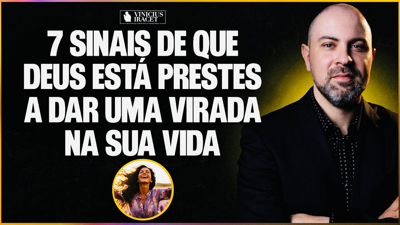 7 Sinais que Deus está prestes a dar uma grande virada na sua vida @ViniciusIracet