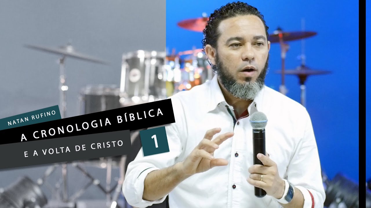 Um pouco sobre a Cronologia Bíblica e a Volta de Cristo | 1