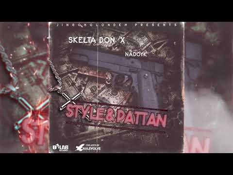 NadoYk x Skelta Don - Style & Pattan Official Audio
