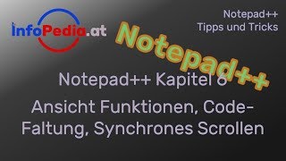 Notepad++ Tutorial Deutsch #6 – Ansicht Funktionen, Code-Faltung und synchrones Scrollen