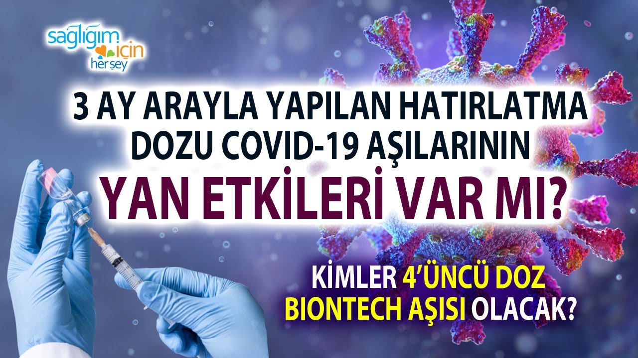 3 Ay Arayla COVID-19 Hatırlatma Dozu Uygulanmasının Etkileri ve Yan Etkileri