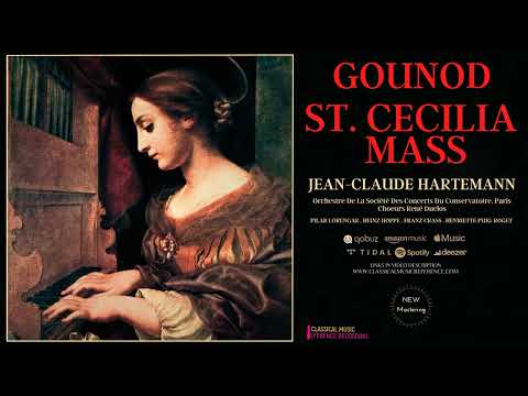Gounod - St. Cecilia Mass (recording of the Century: Jean-Claude Hartemann / Remastered)