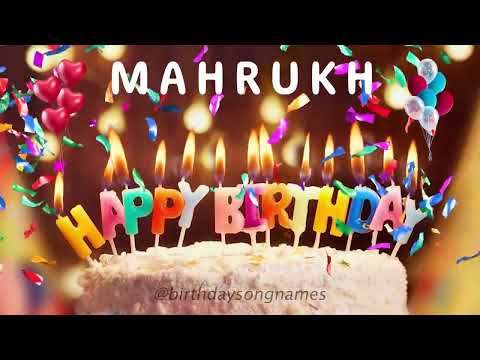 Happy Birthday Mahrukh - Happy Birthday To You Song