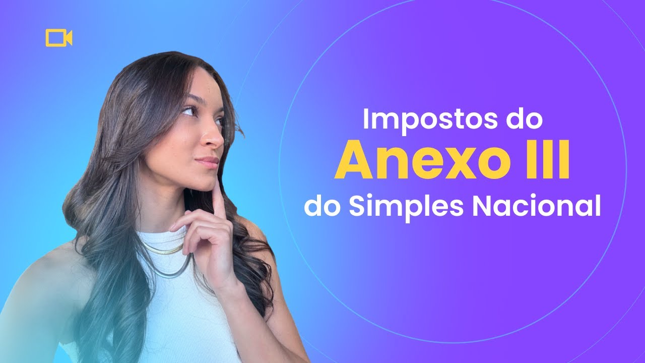 Anexo III do Simples Nacional: o que é e como calcular o imposto