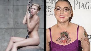 Miley Cyrus vs Sinead O'connor-- Who's Guilty?