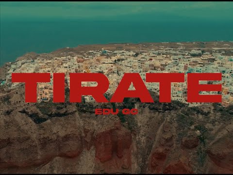 TIRATE - Edu GC (Official Video)