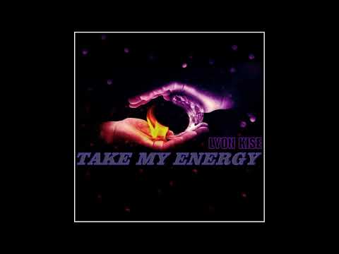 Lyon Kise - Take My Energy