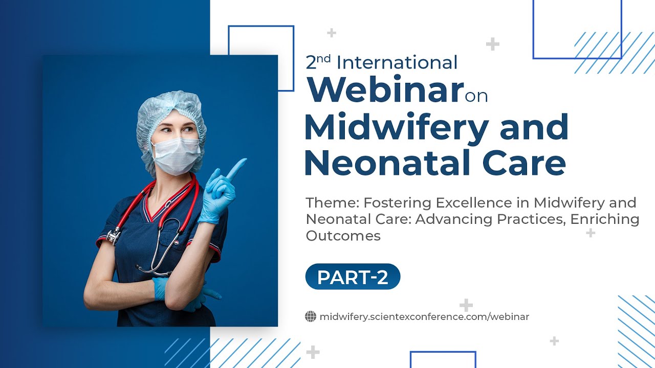 2nd International Webinar on Midwifery and Neonatal Care