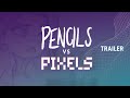 Pencils Vs Pixels Official Trailer 2023