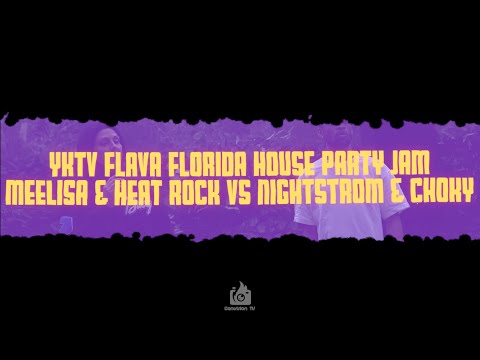 YKTV Flava Florida House Party Jam | Bonnie & Clyde | Meelisa & Heat Rock vs Nightstorm & Choky