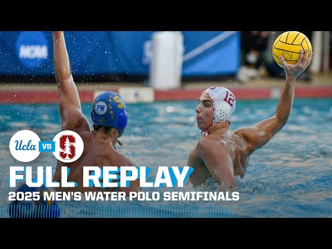 UCLA vs. Stanford: 2025 NCAA men's water polo semifinals | FULL REPLAY