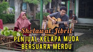 Download lagu Sholawat Jibril - Khaylillah - Sambil Jualan Kelapa Muda - Ngabuburit mp3