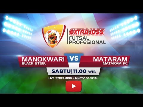 BLACK STEEL (MANOKWARI VS MATARAM FC (MATARAM) - (FT : 2-0)  Extra Joss Futsal Profesional 2018