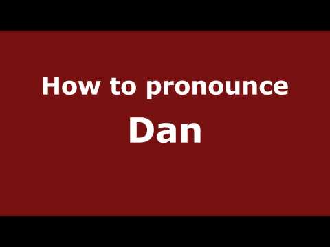 How to Pronounce Dan - PronounceNames.com