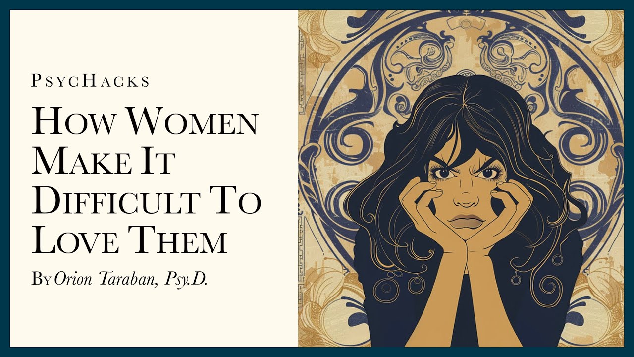 How women make it difficult to love them: make it easy to get what you want