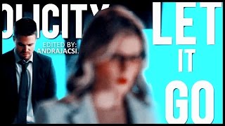 Oliver & Felicity - Let it go