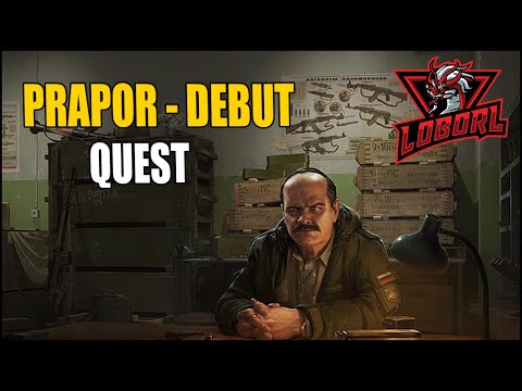 Prapor Debut - Guide | 12.9 - Escape From Tarkov