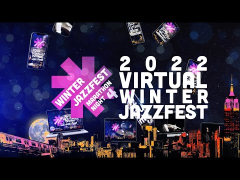 Winter Jazzfest 2022 - Virtual Marathon Night 4
